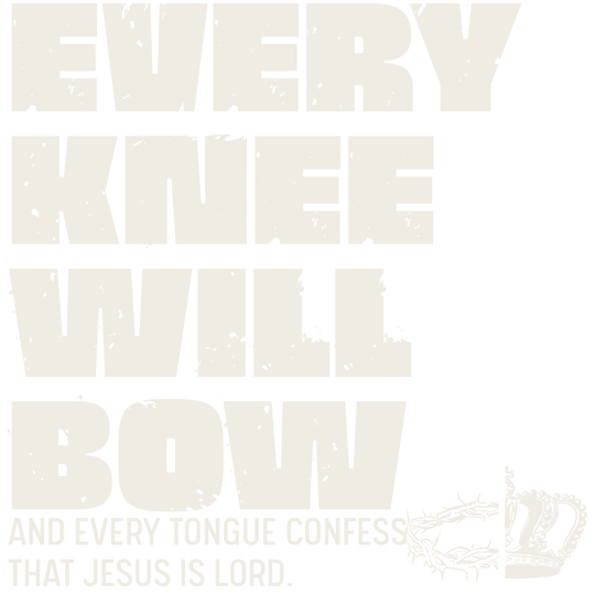 Every Knee Will Bow